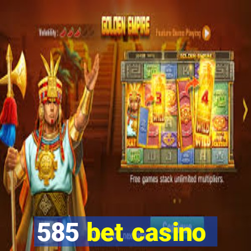 585 bet casino